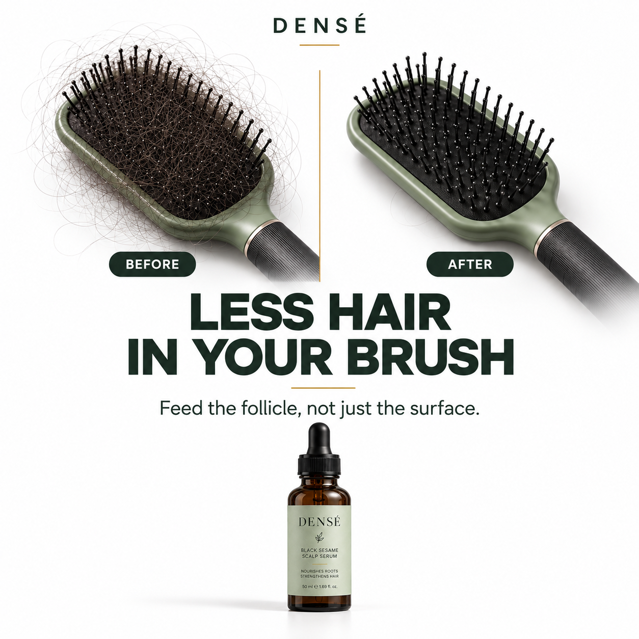Less hair in your brush